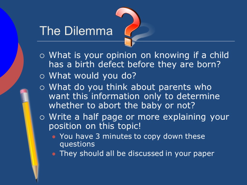 The Dilemma What is your opinion on knowing if a child has a birth